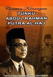 CORETAN KENANGAN TUNKU ABDUL RAHMAN PUTRA AL-HAJ